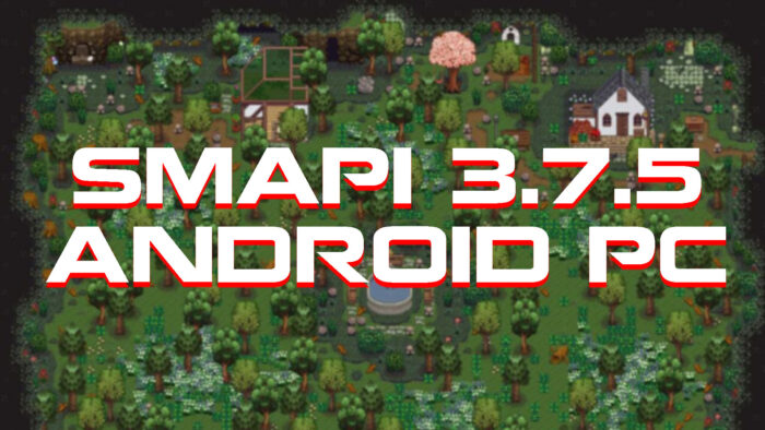 Smapi 3.7.5 Mod Stardew Valley 1.4.5 Android + PC