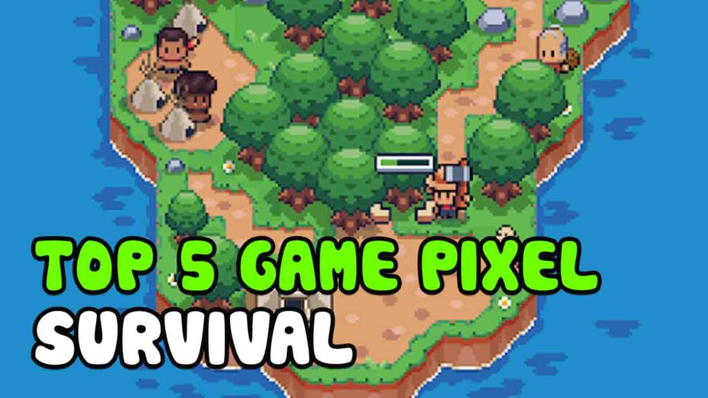Top 5 Game Pixel Art Survival Dễ Gây Nghiện Cho Android Ios (p3)